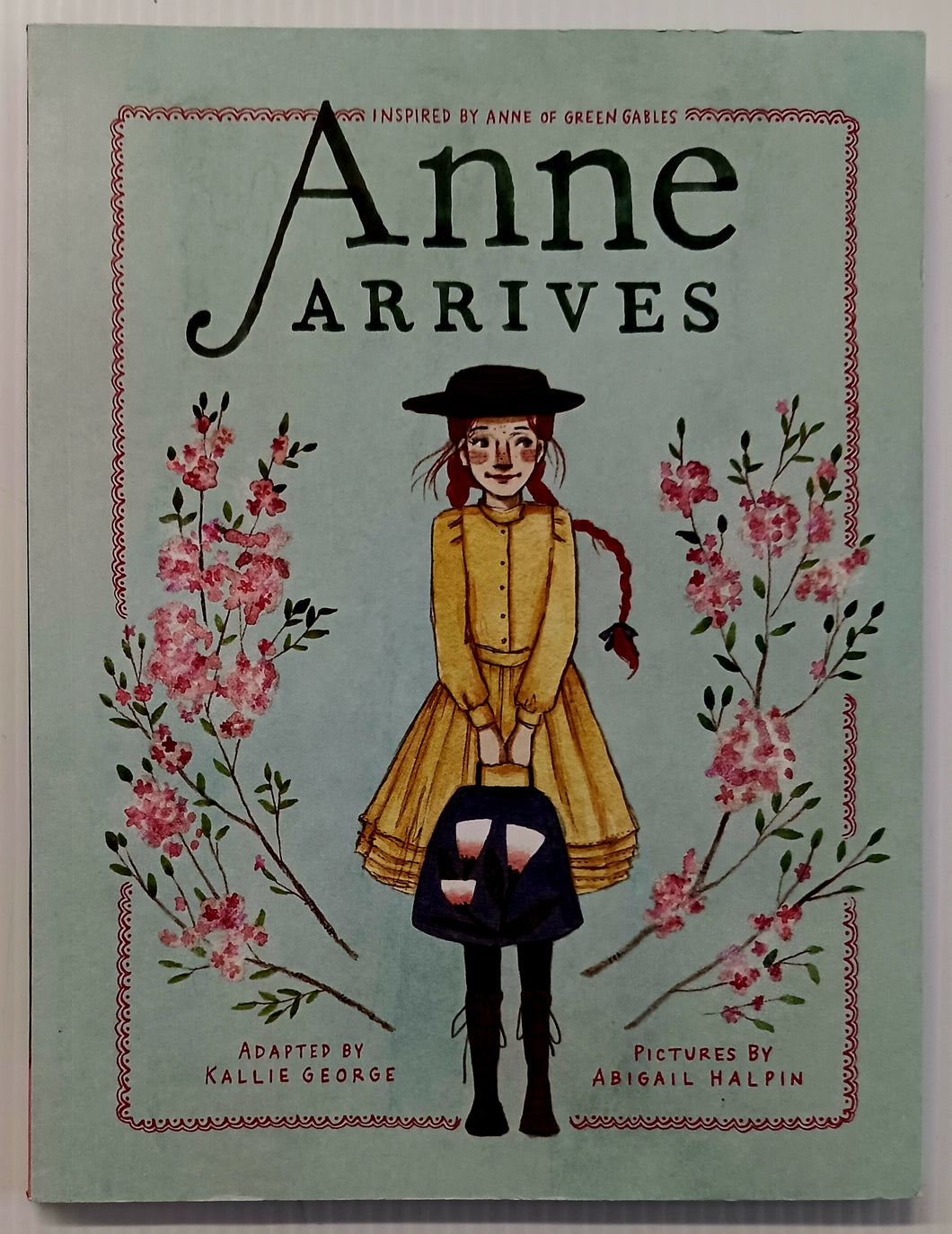 ANNE ARRIVES - Kallie George, L.M. Montgomery