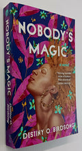 Load image into Gallery viewer, NOBODY'S MAGIC - Destiny O. Birdsong
