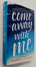 Load image into Gallery viewer, COME AWAY WITH ME - Karma Brown
