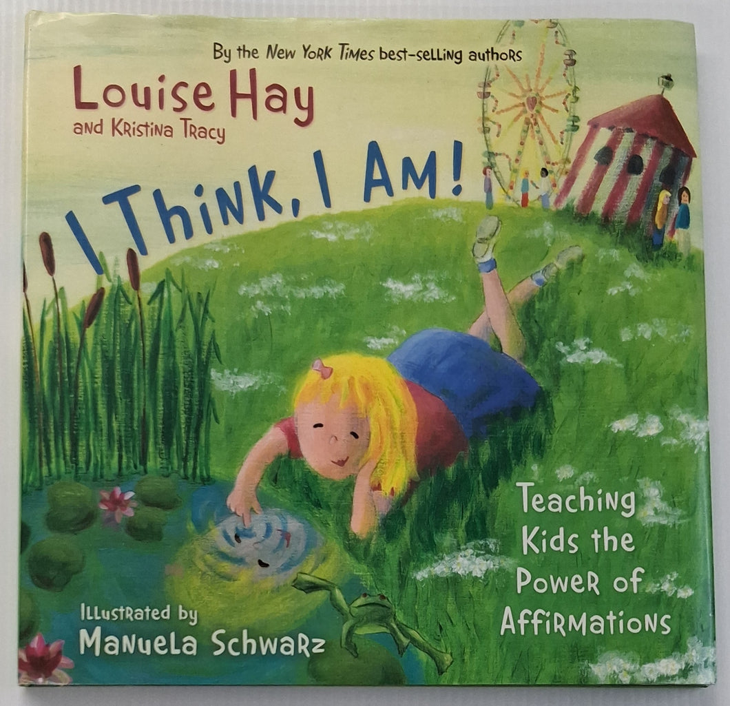 I THINK, I AM! - Louise Hay, Kristina Tracy