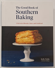 Load image into Gallery viewer, THE GOOD BOOK OF SOUTHERN BAKING - Kelly Fields
