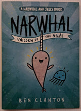 Load image into Gallery viewer, NARWHAL UNICORN OF THE SEA - Ben Clanton
