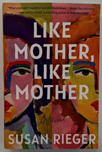Load image into Gallery viewer, LIKE MOTHER, LIKE MOTHER - Susan Rieger
