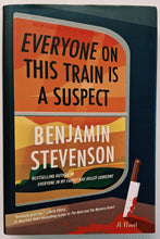 Load image into Gallery viewer, EVERYONE ON THIS TRAIN IS A SUSPECT - Benjamin Stevenson
