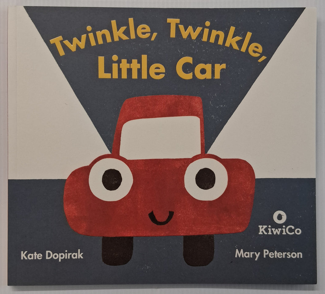 TWINKLE, TWINKLE, LITTLE CAR - Kate Dopirak
