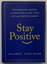 Load image into Gallery viewer, STAY POSITIVE - Jon Gordon, Daniel Decker
