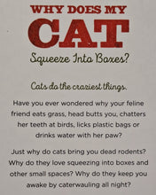 Load image into Gallery viewer, WHY DOES MY CAT SQUEEZE INTO BOXES? - Michael Powell
