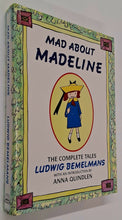 Load image into Gallery viewer, MAD ABOUT MADELINE - Ludwig Bemelmans, Anna Quindlen
