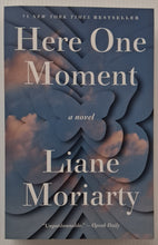 Load image into Gallery viewer, HERE ONE MOMENT - Liane Moriarty
