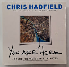 Load image into Gallery viewer, YOU ARE HERE - Chris Hadfield
