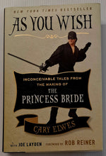 Load image into Gallery viewer, AS YOU WISH - Cary Elwes, Joe Layden, Rob Reiner
