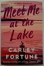 Load image into Gallery viewer, MEET ME AT THE LAKE - Carley Fortune
