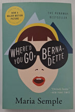 Load image into Gallery viewer, WHERE'D YOU GO, BERNADETTE - Maria Semple
