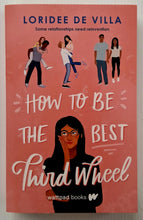Load image into Gallery viewer, HOW TO BE THE BEST THIRD WHEEL - Loridee De Villa
