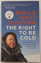 Load image into Gallery viewer, THE RIGHT TO BE COLD - Sheila Watt-Cloutier
