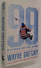 Load image into Gallery viewer, 99: STORIES OF THE GAME - Wayne Gretzky, Kirstie McLellan Day
