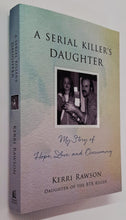 Load image into Gallery viewer, A SERIAL KILLER'S DAUGHTER - Kerri Rawson
