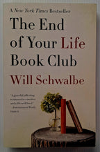 Load image into Gallery viewer, THE END OF YOUR LIFE BOOK CLUB - Will Schwalbe

