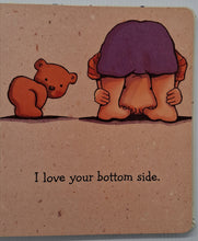 Load image into Gallery viewer, I LOVE YOU THROUGH AND THROUGH - Bernadette Rossetti-Shustak
