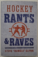 Load image into Gallery viewer, HOCKEY RANTS &amp; RAVES - Steve Glynn
