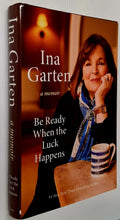 Load image into Gallery viewer, BE READY WHEN THE LUCK HAPPENS - Ina Garten
