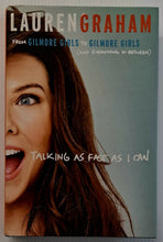 Load image into Gallery viewer, TALKING AS FAST AS I CAN - Lauren Graham
