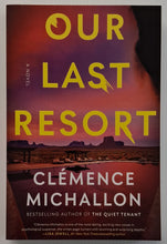 Load image into Gallery viewer, OUR LAST RESORT - Clemence Michallon
