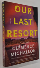 Load image into Gallery viewer, OUR LAST RESORT - Clemence Michallon
