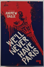 Load image into Gallery viewer, WE'LL NEVER HAVE PARIS - Andrew Gallix
