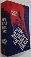 Load image into Gallery viewer, WE'LL NEVER HAVE PARIS - Andrew Gallix
