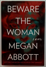 Load image into Gallery viewer, BEWARE THE WOMAN - Megan Abbott
