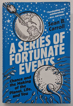 Load image into Gallery viewer, A SERIES OF FORTUNATE EVENTS - Sean B. Carroll
