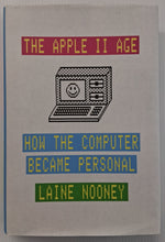 Load image into Gallery viewer, THE APPLE II AGE - Laine Nooney
