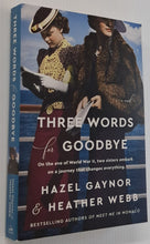 Load image into Gallery viewer, THREE WORDS FOR GOODBYE - Hazel Gaynor, Heather Webb
