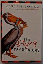 Load image into Gallery viewer, THE FLYING TROUTMANS - Miriam Toews
