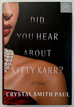 Load image into Gallery viewer, DID YOU HEAR ABOUT KITTY KARR? - Crystal Smith Paul
