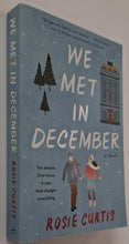 Load image into Gallery viewer, WE MET IN DECEMBER - Rosie Curtis
