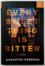 Load image into Gallery viewer, EVERY SWEET THING IS BITTER - Samantha Crewson
