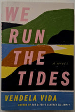 Load image into Gallery viewer, WE RUN THE TIDES - Vendela Vida
