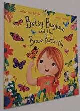 Load image into Gallery viewer, BETSY BUGLOVE AND THE BRAVE BUTTERFLY - Catherine Jacob

