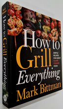 Load image into Gallery viewer, HOW TO GRILL EVERYTHING - Mark Bittman
