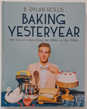 Load image into Gallery viewer, BAKING YESTERYEAR - B. Dylan Hollis
