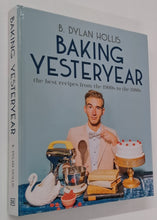 Load image into Gallery viewer, BAKING YESTERYEAR - B. Dylan Hollis
