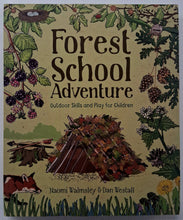 Load image into Gallery viewer, FOREST SCHOOL ADVENTURE - Naomi Walmsley, Dan Westall
