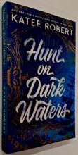 Load image into Gallery viewer, HUNT ON DARK WATERS - Katee Roberts
