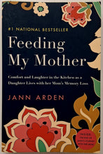 Load image into Gallery viewer, FEEDING MY MOTHER - Jann Arden
