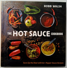 Load image into Gallery viewer, THE HOT SAUCE COOKBOOK - Robb Walsh
