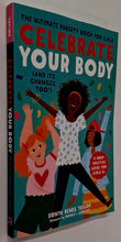 Load image into Gallery viewer, CELEBRATE YOUR BODY (AND ITS CHANGES, TOO!) - Sonya Renee Taylor, Bianca i. Laureano
