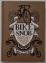 Load image into Gallery viewer, BIKE SNOB - BikeSnobNYC

