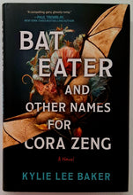 Load image into Gallery viewer, BAT EATER AND OTHER NAMES FOR CORA ZENG - Kylie Lee Baker
